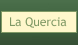 La Quercia